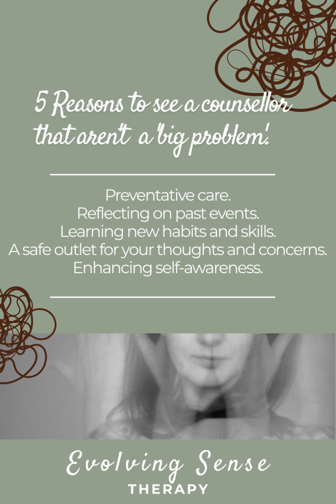 5 reasons to see a counsellor that aren't a big problem.